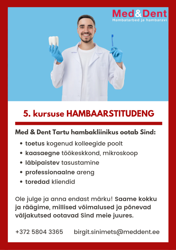 5. kursuse HAMBAARSTITUDENG – alusta oma teekonda hambaarstina TARTUS Med & Dent hambakliinikus! 5. kursuse HAMBAARSTITUDENG – alusta oma teekonda hambaarstina TARTUS Med & Dent hambakliinikus!
